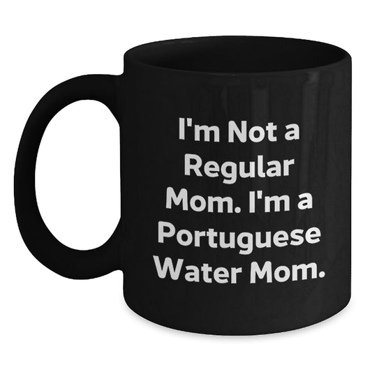 Portuguese Water Dog Lover Gifts, I'm Not A Regular Mom. I'm A Portuguese Water Mom. Black Coffee Mug for Christmas Unique Gifts from Family to Friends - Main