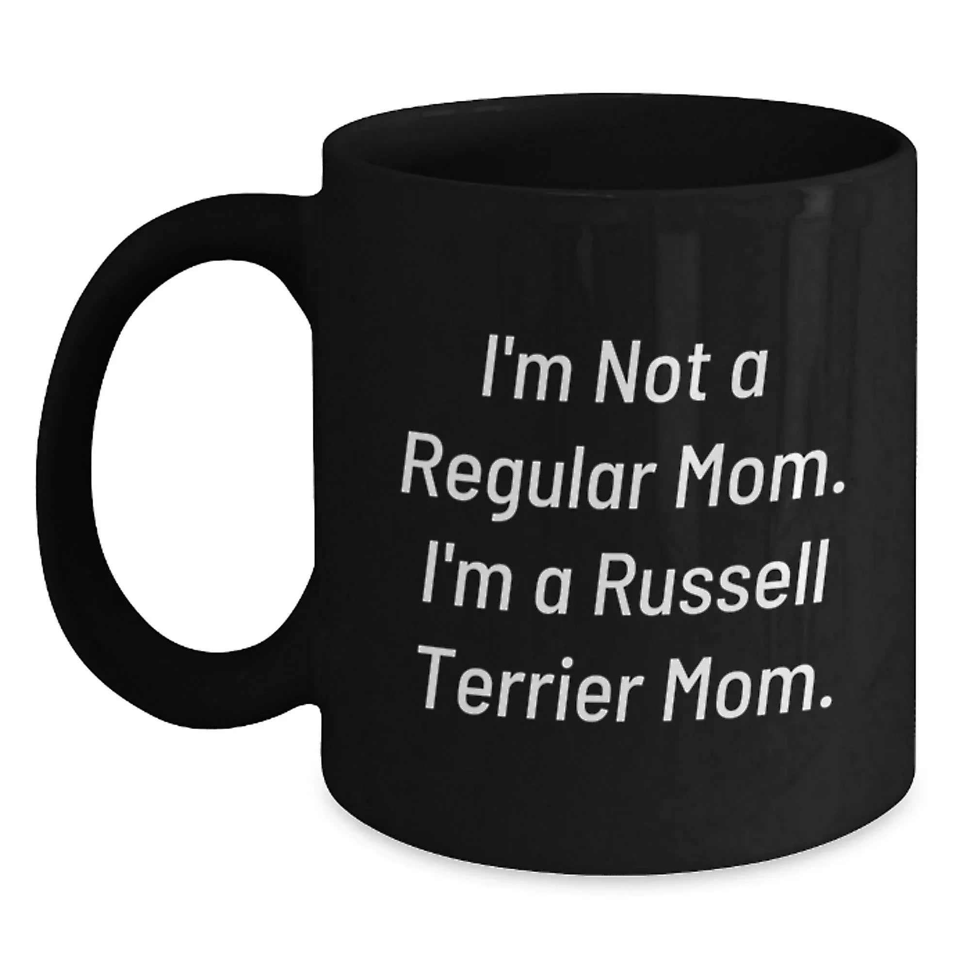 Russell Terrier Dog Mom Funny Mug Gifts for Men Friends Family - I'm Not A Regular Mom I'm A Russell Terrier Mom Christmas Unique Mugs Black Coffee