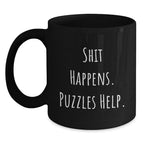 Funny Puzzles Gifts for Friends Birthday - Black Coffee Mug with Cute Shit Happens Puzzles Help Quote Gifts from Friends