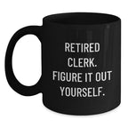 Funny Clerk Gifts for Men, Black Coffee Mug, Perfect for Coworkers, Unique Christmas Unique Gifts from Friends to Family