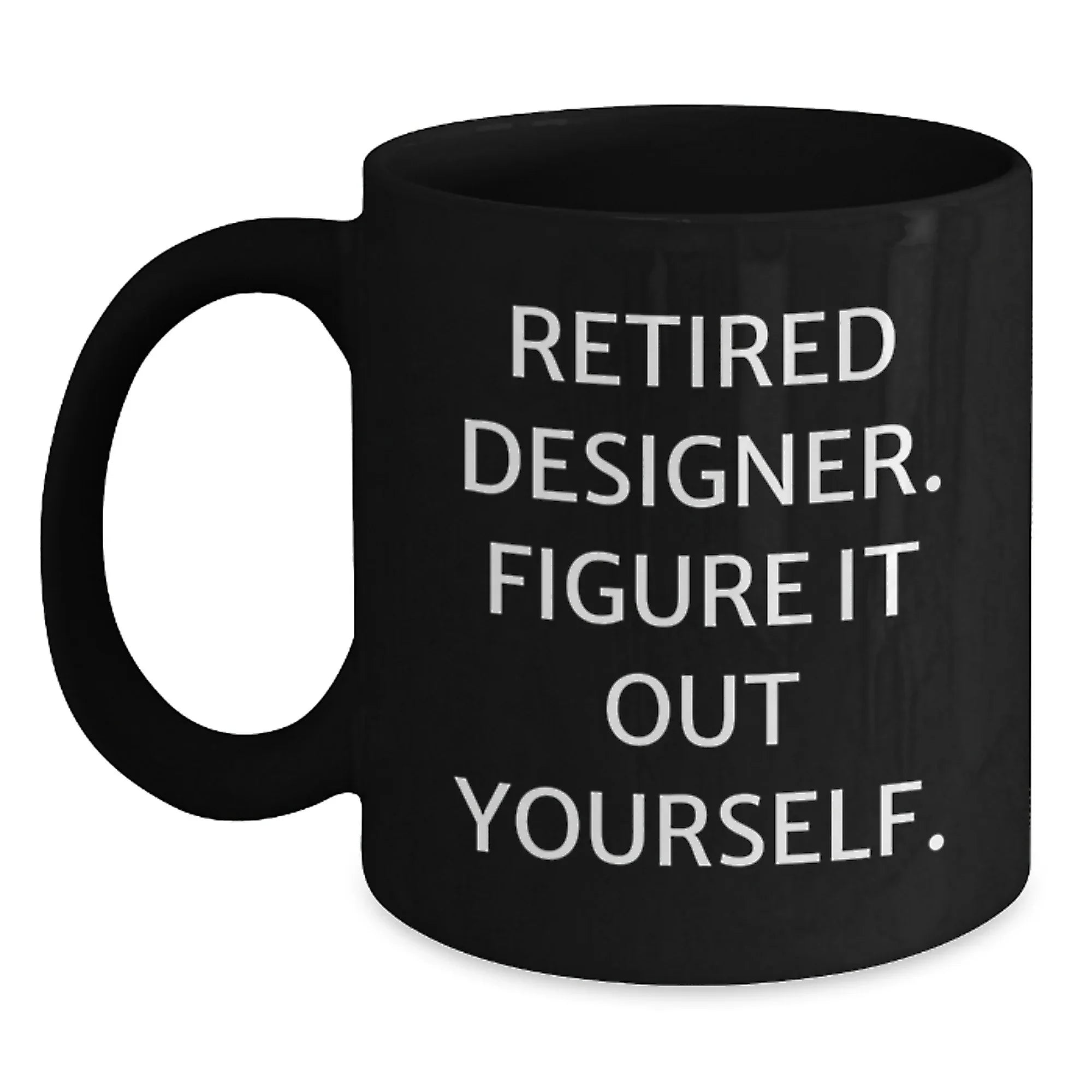Designer Gifts from Men, Unique Christmas Unique Gifts for Designer, Funny Quote Black Coffee Mug for Friends and Family
