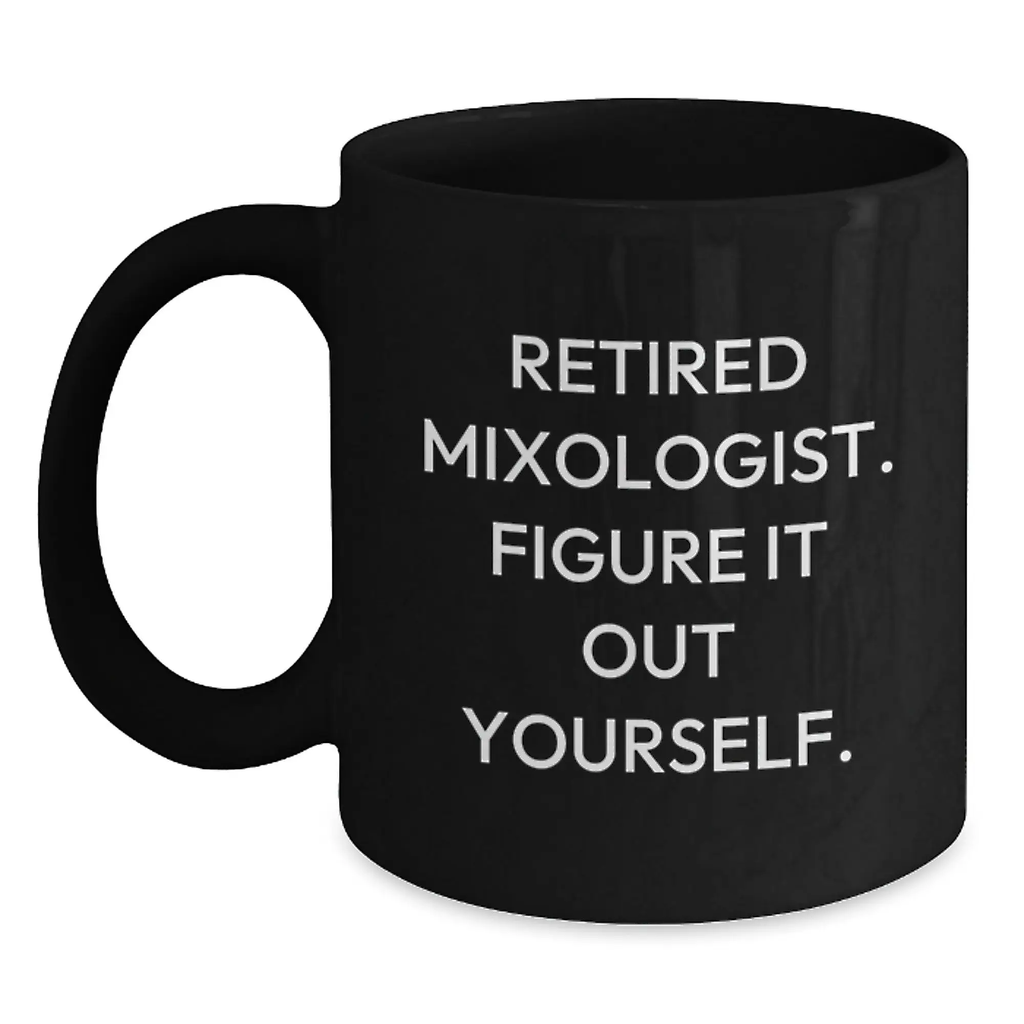 Gifts from Mixologists, Funny Quote Black Coffee Mug, Inspirational Graduation Unique Gifts for Mixologists, Black Coffee Mug for Men, Women, Friends, Family - Main