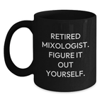 Gifts from Mixologists, Funny Quote Black Coffee Mug, Inspirational Graduation Unique Gifts for Mixologists, Black Coffee Mug for Men, Women, Friends, Family - Main