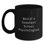 Funny School Psychologist Gifts from Friends - World's Greatest, Unique Birthday Unique Gifts for School Psychologist, Funny Black Coffee Mug - Main