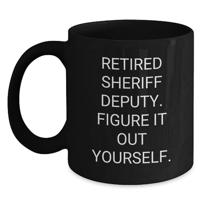 Funny Sheriff Deputy Gifts from Men for Christmas Unique Sheriff Deputy Black Coffee Mug with 'Figure It Out Yourself' Quote - Main