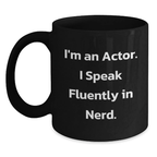 Funny Actor Gifts, Unique Birthday Ideas for Actor Friends, Black Coffee Mug with I'm An Actor. I Speak Fluently In genius. Quote - Main
