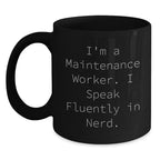 Funny Maintenance Worker Gift Mug for Men, Gifts from Men to Maintenance Worker Friends - I'm A Maintenance Worker, I Speak Fluently In genius. - Christmas Unique