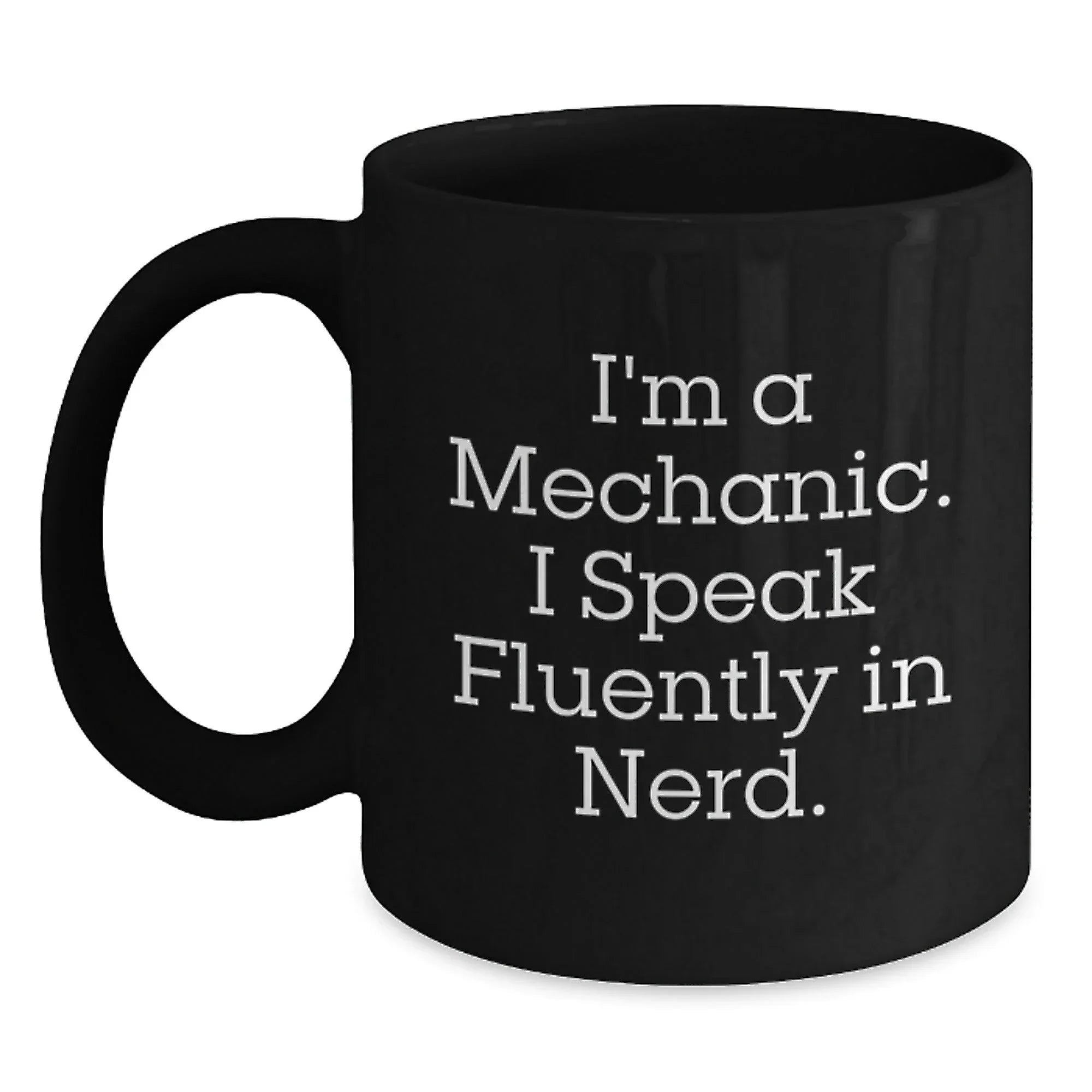 Funny Mechanic Gifts from Men to Mechanic Friends - Black Coffee Mug with 'I'm A Mechanic. I Speak Fluently In genius.' Quote, Unique Christmas Unique Gifts for Mechanic Coworkers