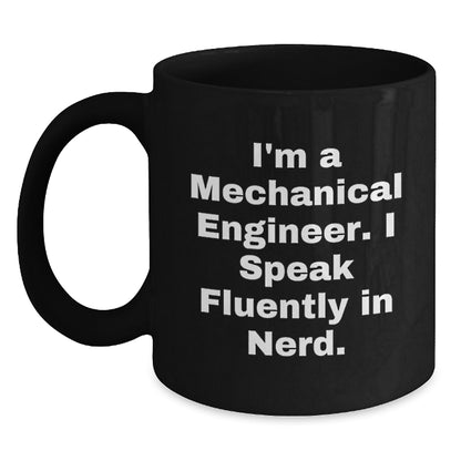 Mechanical Engineer Gifts for Men, Funny Black Coffee Mug from Friends, 'I'm A Mechanical Engineer. I Speak Fluently In genius.' - 11oz/15oz Ceramic - Main