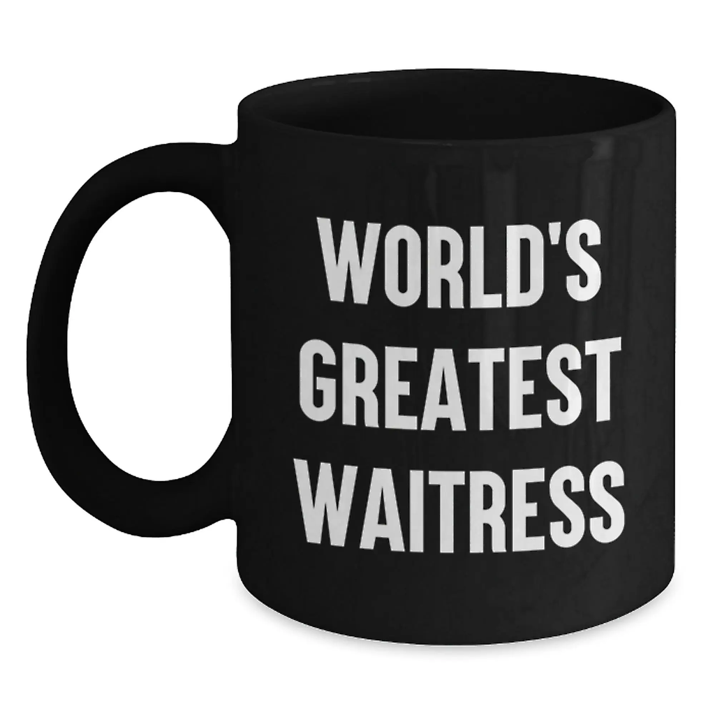 World's Greatest Waitress Funny Graduation Gifts for Friends from Mom, Unique Black Coffee Mug, Inspirational Quote - Main