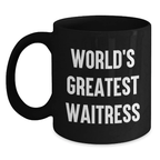 World's Greatest Waitress Funny Graduation Gifts for Friends from Mom, Unique Black Coffee Mug, Inspirational Quote - Main
