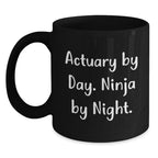 Actuary By Day, Ninja By Night Black Coffee Mug, Funny Gift for Actuary Friends and Family during Christmas