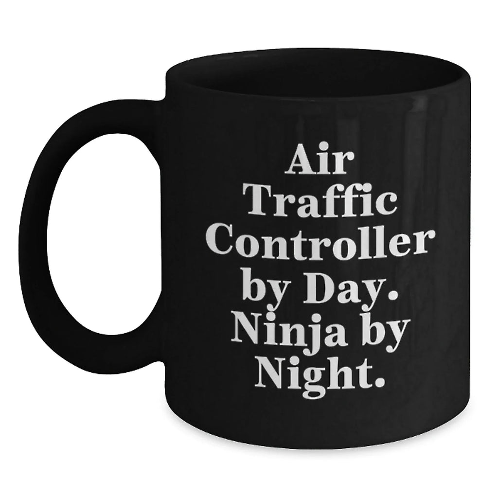 Funny Air Traffic Controller Black Coffee Mugs for Men, Gifts from Friends to Air Traffic Controller, 'Air Traffic Controller By Day. Ninja By Night.'