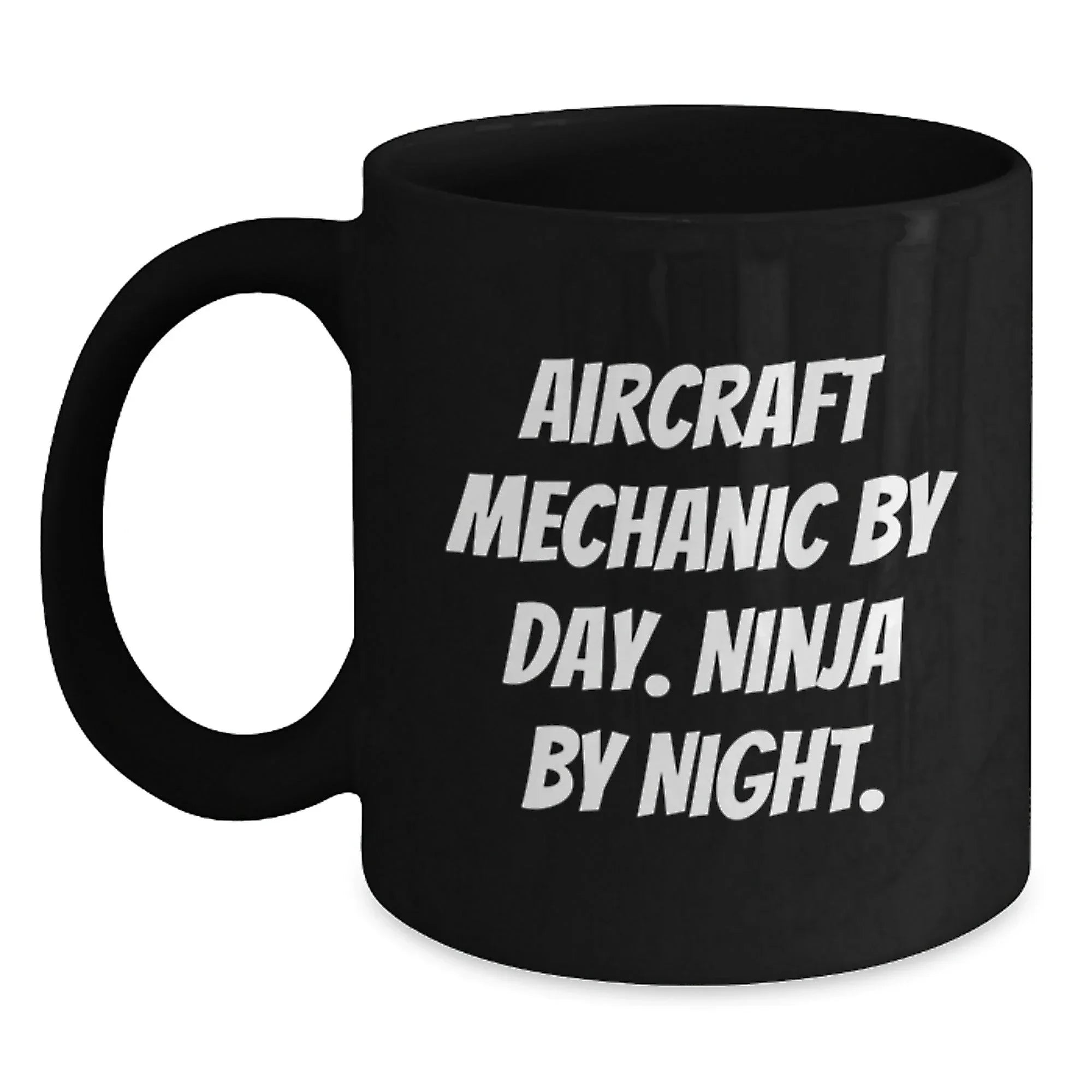 Funny Inspirational Gifts from Family to Aircraft Mechanic Men Black Coffee Mug