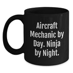 Funny Aircraft Mechanic Gifts for Men - Black Coffee Mug 'Aircraft Mechanic By Day. Ninja By Night.' Valentine's Unique Gifts from Dad to Son