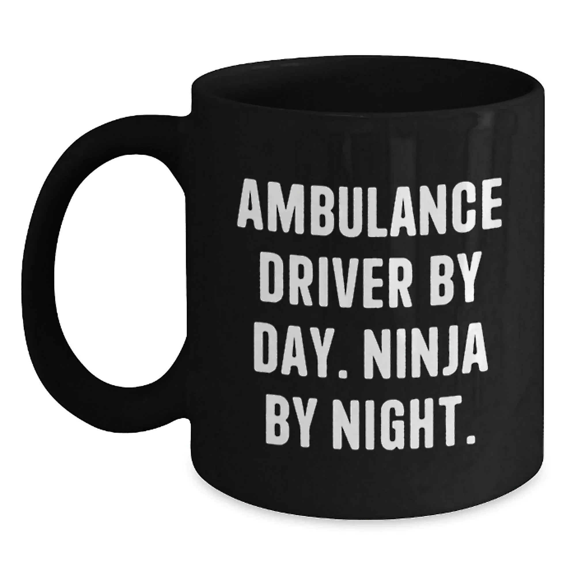 Funny Ambulance Driver Gifts from Friends for Ambulance Driver, Black Coffee Mug with Ambulance Driver By Day. Ninja By Night. Quote, Christmas Unique Gifts