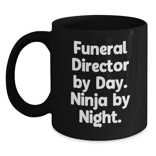 Funeral Director Gifts, Funny Quotes, Black Coffee Mug, Gifts from Friends to Funeral Director, Graduation Unique Gifts - Main