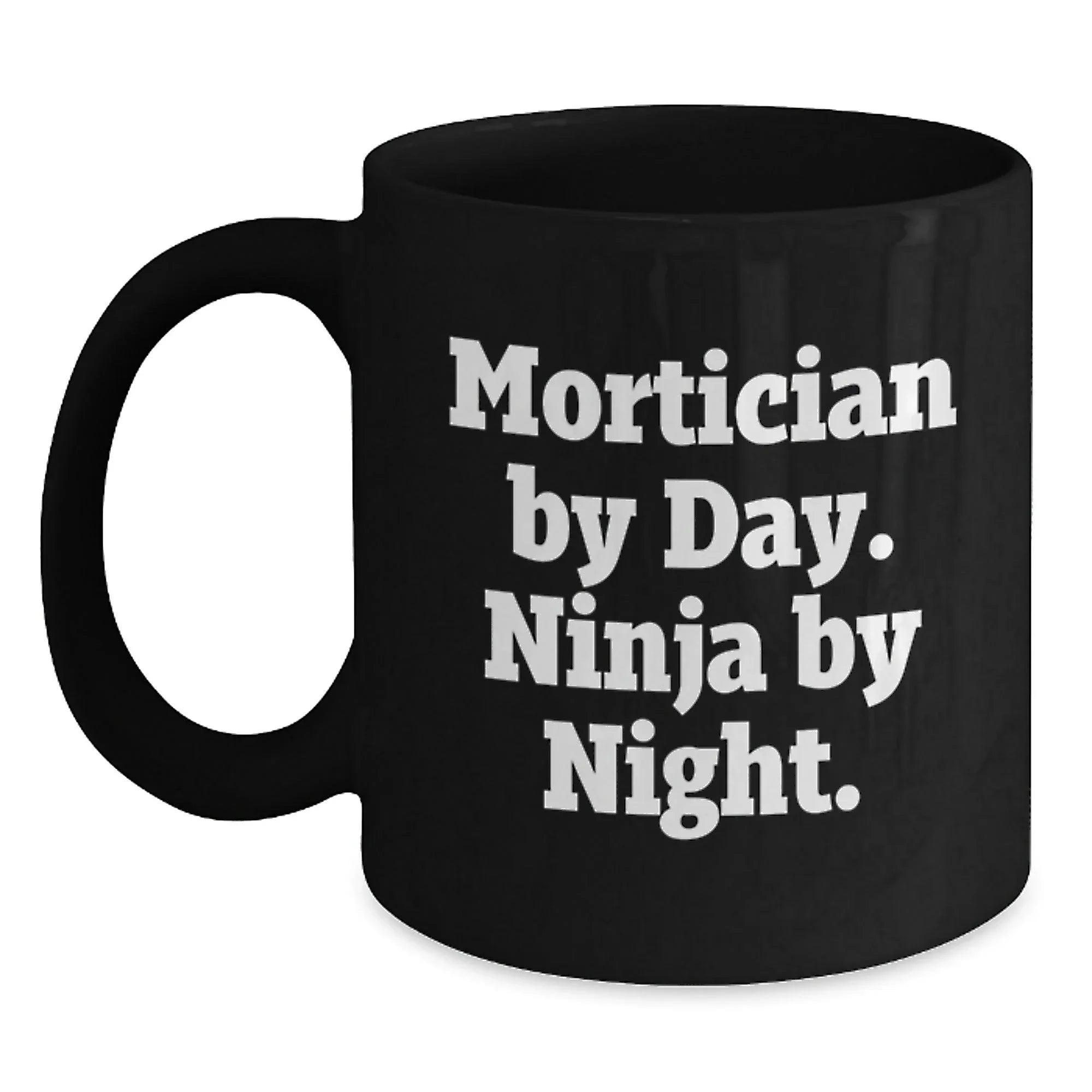 Mortician Gifts from Men - Inspirational Black Coffee Mug - Graduation Unique Gifts for Mortician Friends