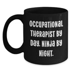 Occupational Therapist Gifts from Friends Funny Black Coffee Mugs for Occupational Therapist By Day. Ninja By Night. Christmas Unique