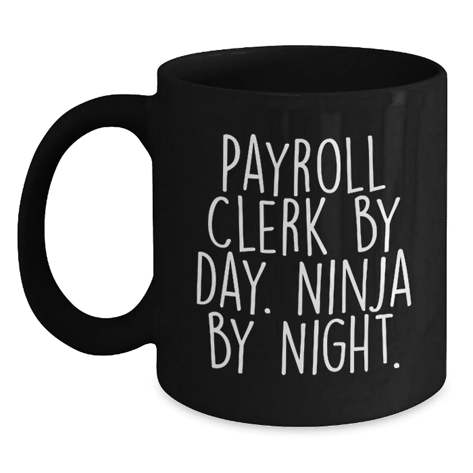 Funny Gifts for Payroll Clerks By Day Ninja by Night Christmas Unique Mugs for Men Women Coworkers Family Friends