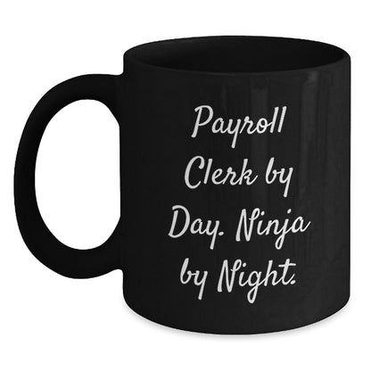 Funny Payroll Clerk Gifts for Men - Black Coffee Mug - Payroll Clerk By Day. Ninja By Night. Christmas Unique - Main