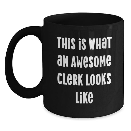 Funny Clerk Gifts, Black Coffee Mug, This Is What An Awesome Clerk Looks Like, Perfect for Clerk Coworkers, Christmas Unique Gifts from Friends, Gifts for Men Clerk - Main