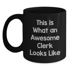 Funny Clerk Gifts for Him - 'This Is What An Awesome Clerk Looks Like' Black Coffee Mug, Valentine's Unique Gifts from Friends or Family
