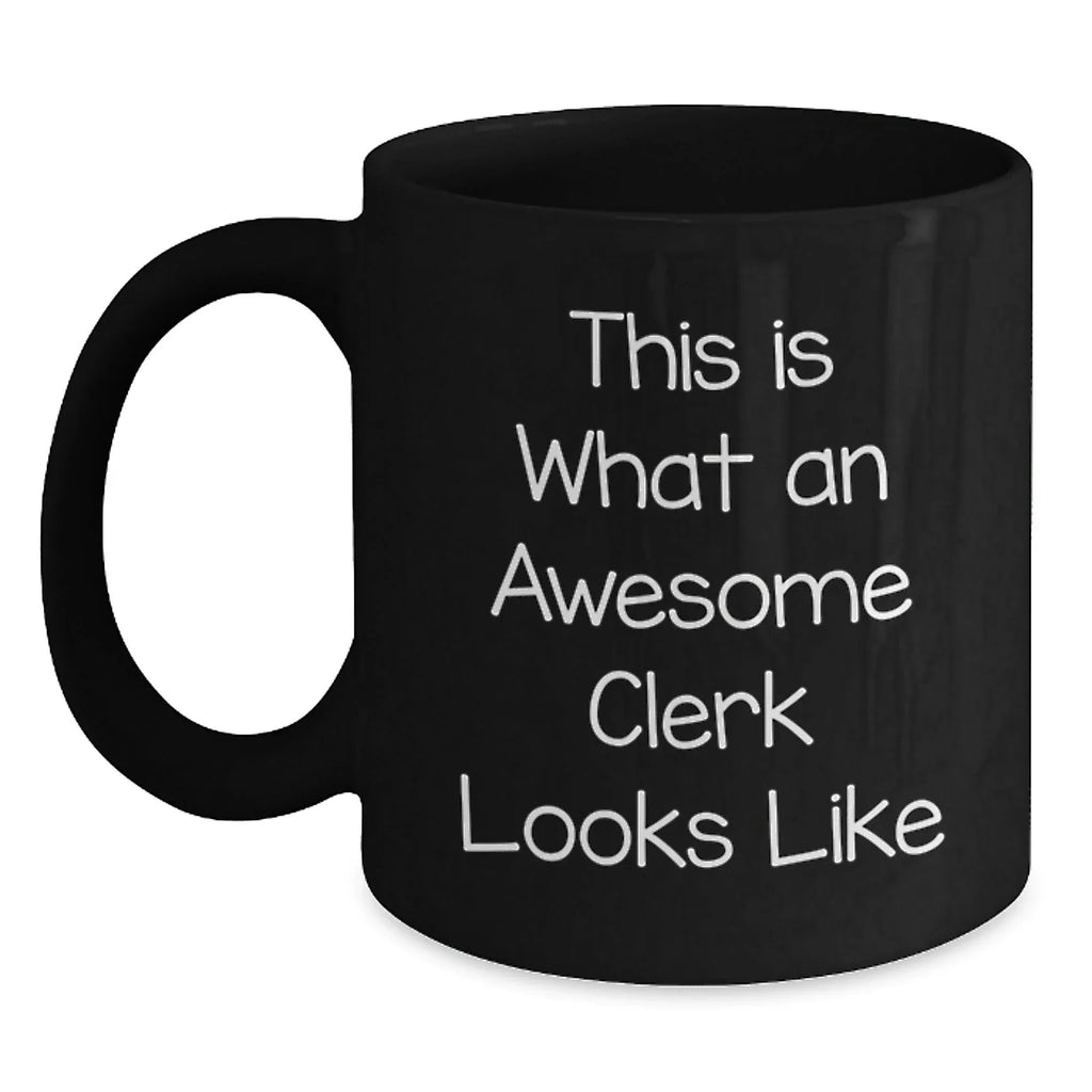 Funny Clerk Gifts from Men, Unique Christmas Unique Gifts for Clerk, Black Coffee Mug 'This Is What An Awesome Clerk Looks Like'