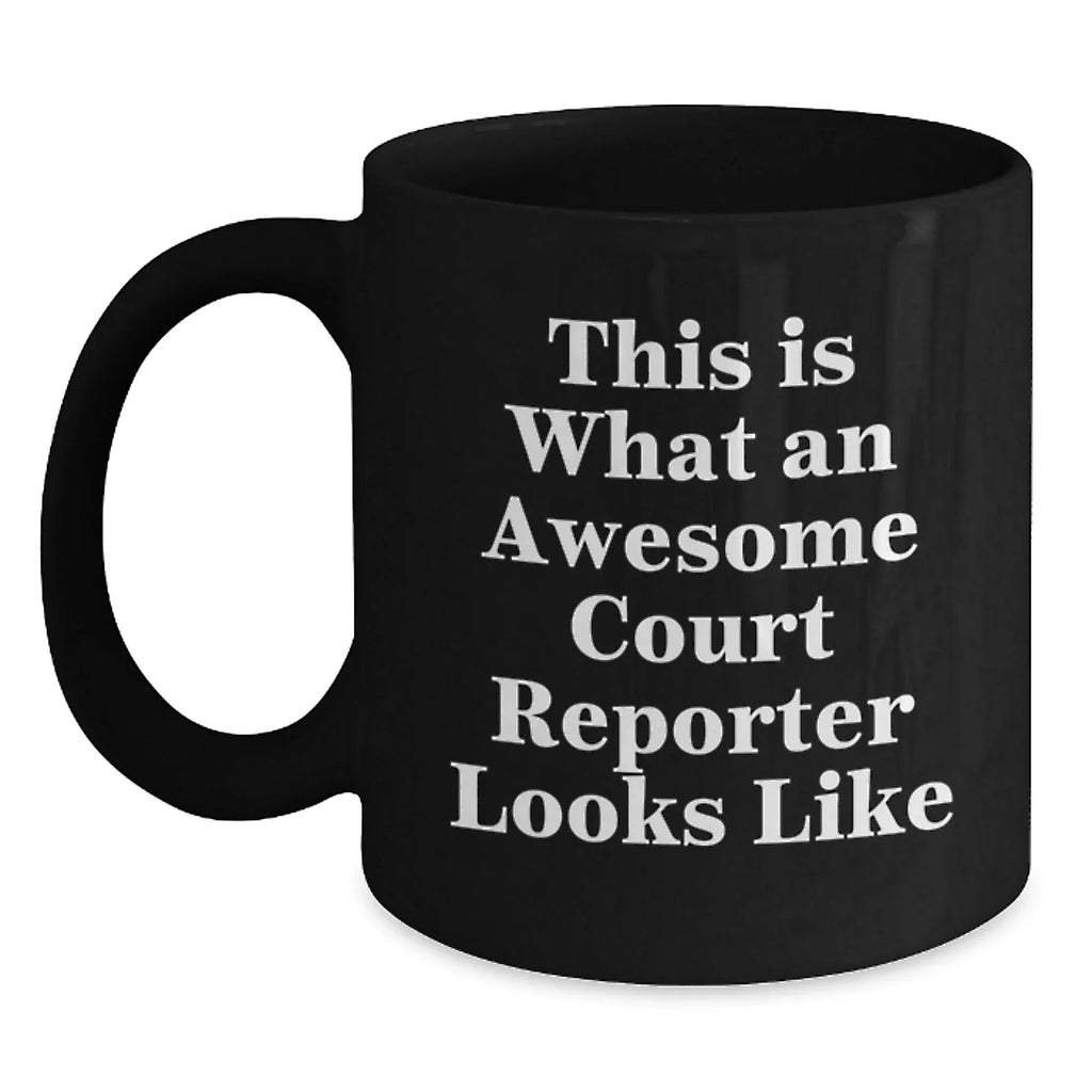 Funny Gifts for Court Reporters - 'This Is What An Awesome Court Reporter Looks Like' Black Coffee Mug, Christmas Unique Gifts from Friends to Family