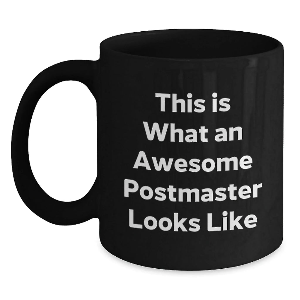 Inspirational Postmaster Gifts, Funny Black Coffee Mug for Graduation, 'This Is What An Awesome Postmaster Looks Like' Quote, Gifts from Friends, Gifts for Postmaster
