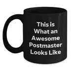 Inspirational Postmaster Gifts, Funny Black Coffee Mug for Graduation, 'This Is What An Awesome Postmaster Looks Like' Quote, Gifts from Friends, Gifts for Postmaster