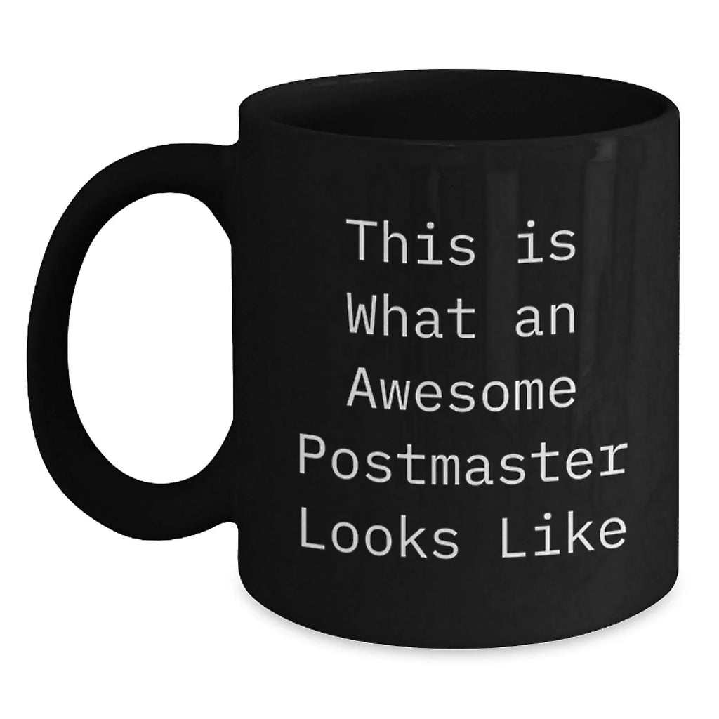 Funny Postmaster Gifts from Friends, Gifts for Postmaster, This Is What An Awesome Postmaster Looks Like Black Coffee Mug, Graduation Unique Gifts