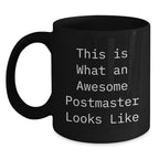 Funny Postmaster Gifts from Friends, Gifts for Postmaster, This Is What An Awesome Postmaster Looks Like Black Coffee Mug, Graduation Unique Gifts
