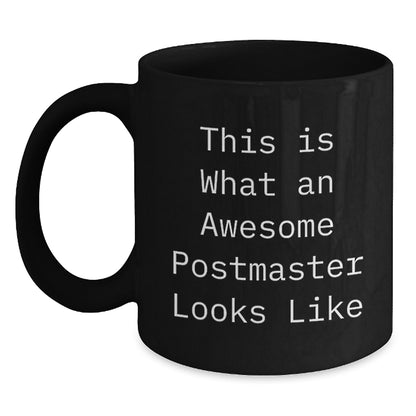 Funny Postmaster Gifts from Friends, Gifts for Postmaster, This Is What An Awesome Postmaster Looks Like Black Coffee Mug, Graduation Unique Gifts - Main
