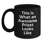 Funny Priest Black Coffee Mugs Gifts from Men to Their Awesome Priest Friends This Christmas - 11oz or 15oz Microwave Safe Ceramic Mug