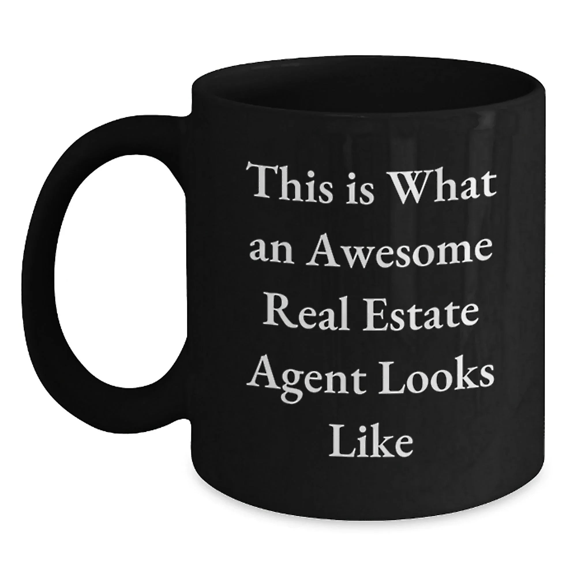 Funny Real Estate Agent Gifts for Christmas, Black Coffee Mug - Awesome Quote - Gifts from Friends to Family