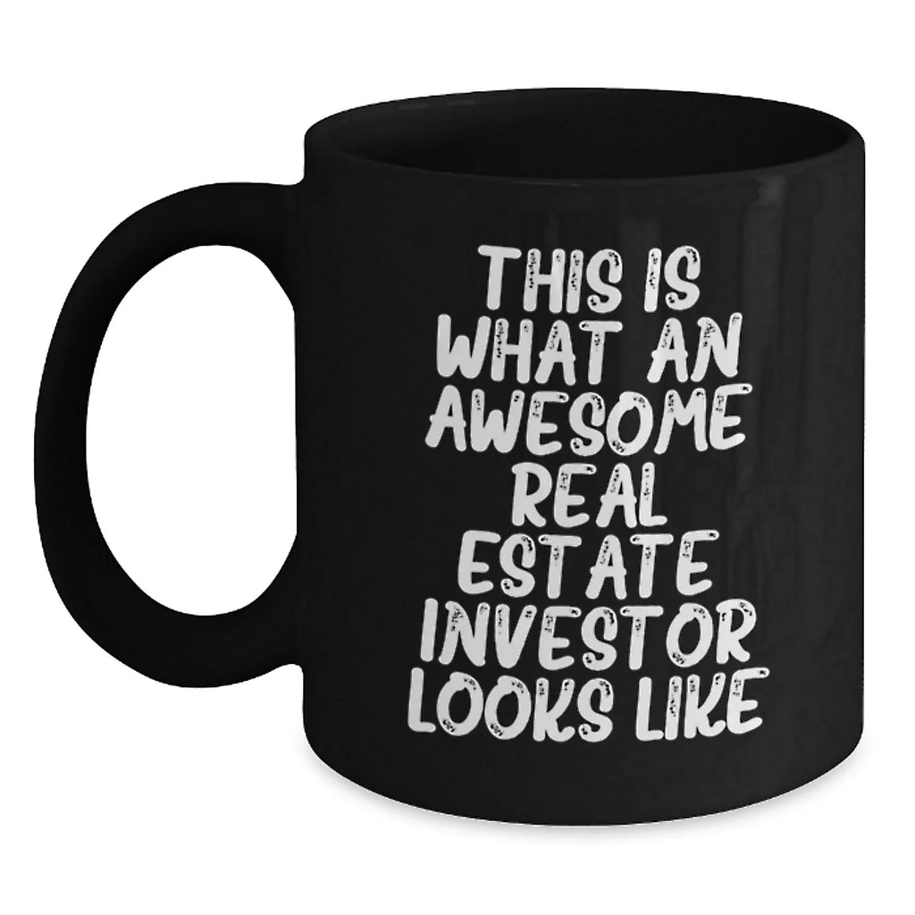 Christmas Unique Gifts from Family to Real Estate Investor - Funny Quote Real Estate Investor Black Coffee Mug, 11oz or 15oz - 'This Is What An Awesome Real Estate Investor Looks Like'