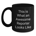 Gifts from Friends to Awesome Reporters, This Is What An Awesome Reporter Looks Like Funny Quote, Black Coffee Mug Christmas Unique