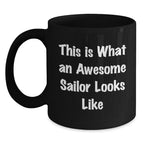 Funny Sailor Gifts for Men from Friends and Family, Inspirational Quote Black Coffee Mug for Graduation