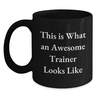Funny Trainer Gifts from Friends for Awesome Trainers, Black Coffee Mug with Inspirational Quote, Perfect Graduation Unique Gifts for Trainers - Main