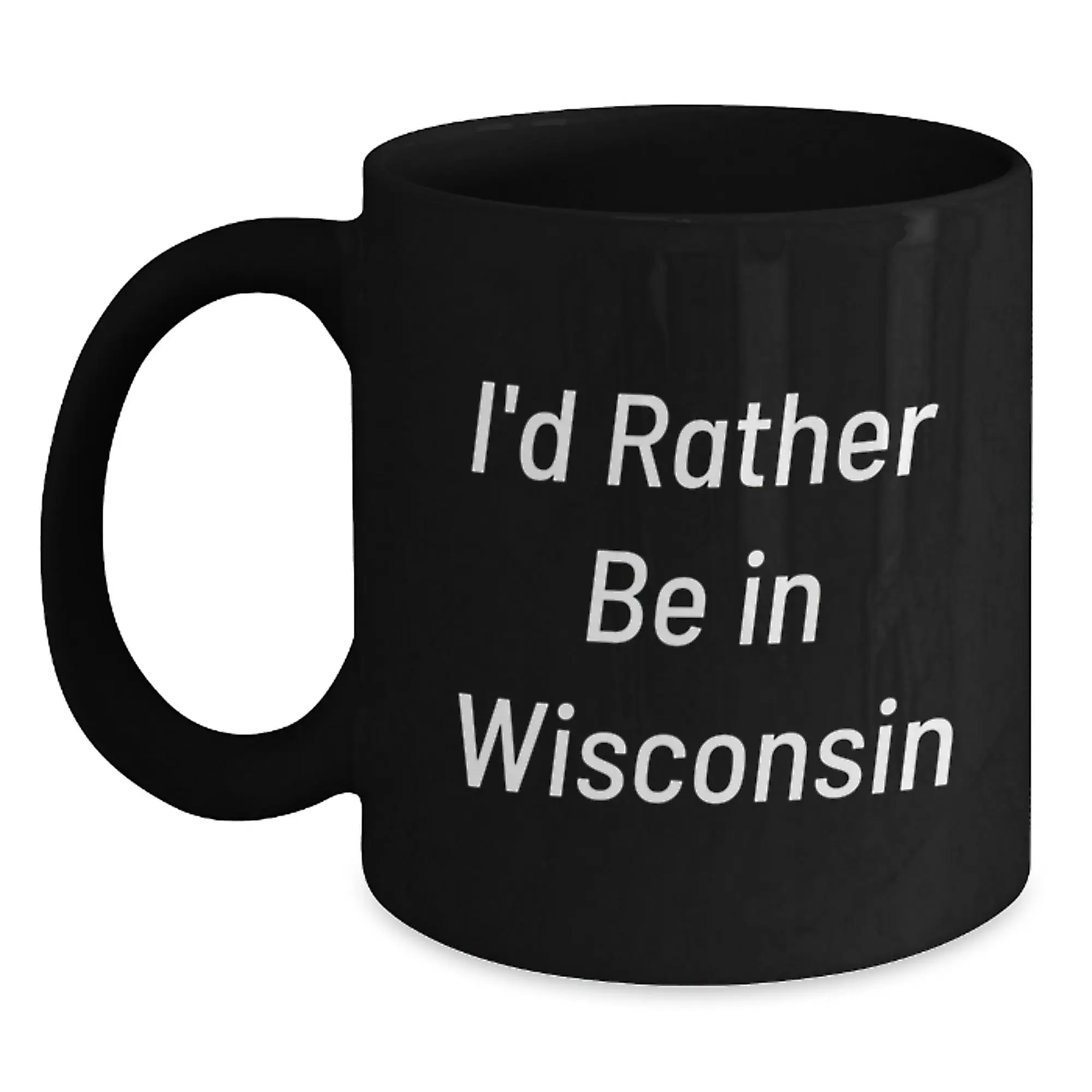 Funny Gifts from Friends and Family for Wisconsin Men and Women Graduation Unique Black Coffee Mugs - I'd Rather Be In Wisconsin - Main