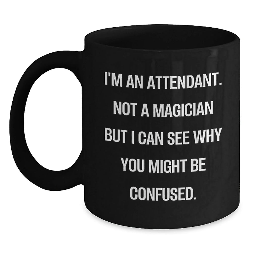 Funny Attendant Gifts from Men to Attendants at Christmas Unique Gifts - Black Ceramic Coffee Mug, Microwave & Dishwasher Safe, 11oz or 15oz