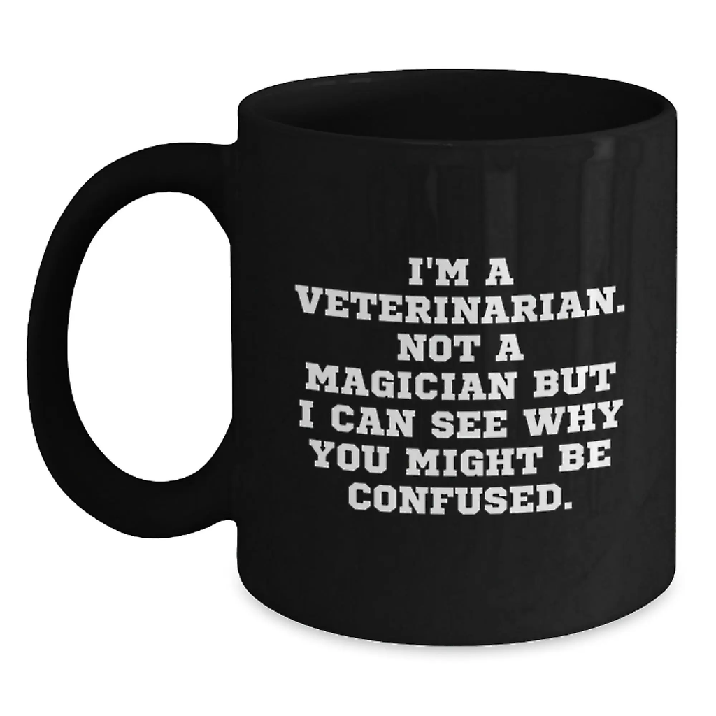 Funny Veterinarian Gifts from Men to Women Friends Family Black Coffee Mug for Graduation, I'm A Veterinarian. Not A Magician - Main