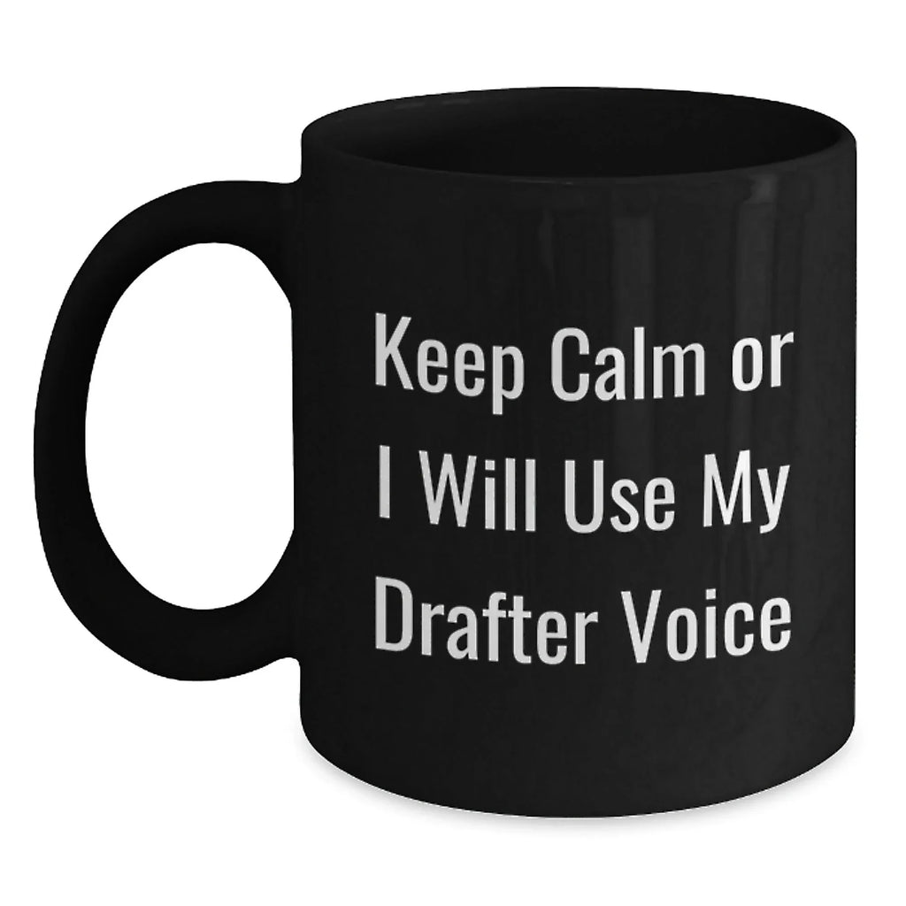 Gifts from Men, Drafter Humor Black Coffee Mugs, Funny Christmas Unique Gifts for Drafter