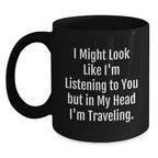 Traveling Coffee Lover's Funny Black Mug, Gifts from Men, Women, Friends or Family for Traveling Men, Funny Valentine's Unique Gifts