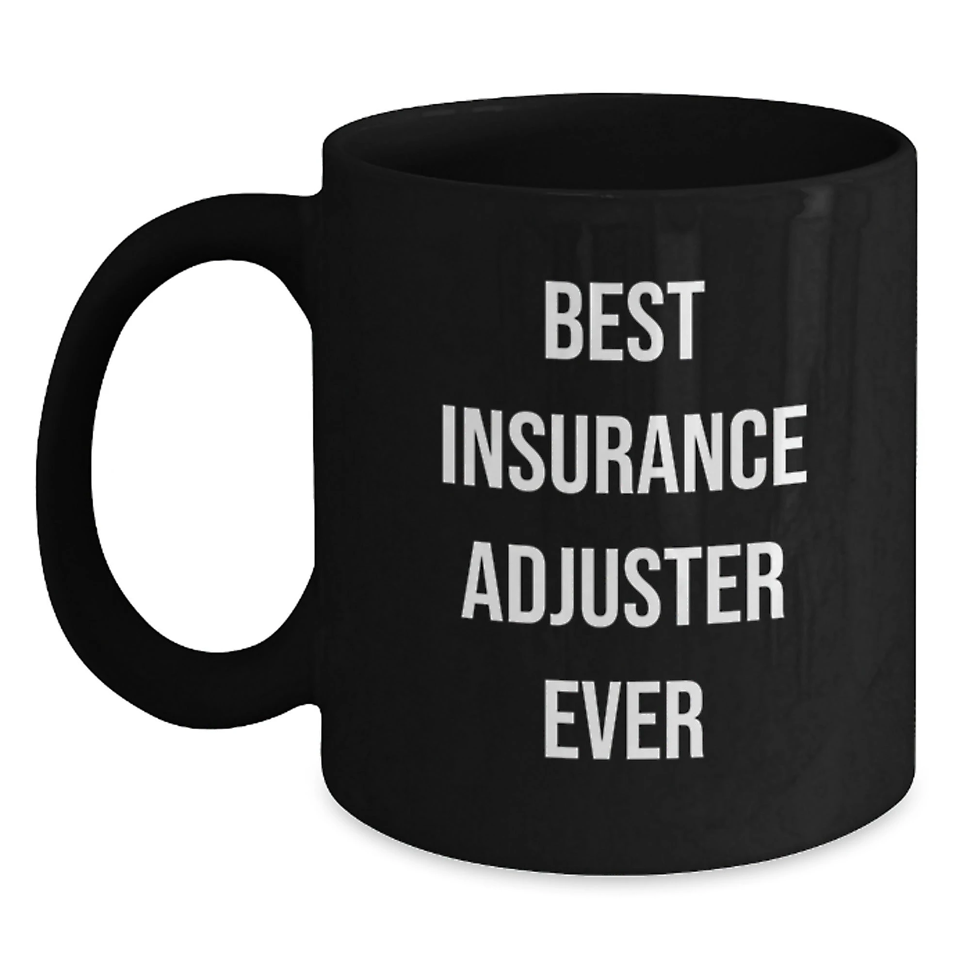 Funny Insurance Adjuster Gifts, Christmas Unique Gifts for Insurance Adjusters, Black Coffee Mug with Best Insurance Adjuster Ever Quote, Gifts from Friends and Family