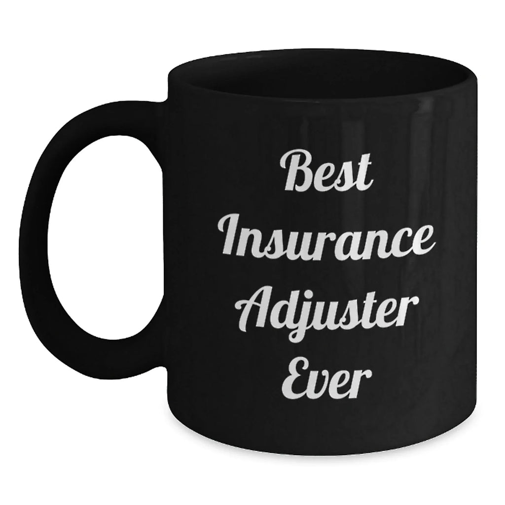 Funny Quotes for Insurance Adjuster Gifts, Black Coffee Mugs, Christmas Unique Presents from Friends, Coworkers, Family - Best Insurance Adjuster Ever