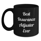 Funny Quotes for Insurance Adjuster Gifts, Black Coffee Mugs, Christmas Unique Presents from Friends, Coworkers, Family - Best Insurance Adjuster Ever
