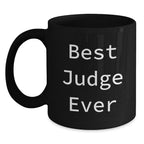 Funny Judge Quotes Black Coffee Mug Gifts for Judges, Best Gifts from Friends, Family, or Coworkers for Christmas Unique Presents