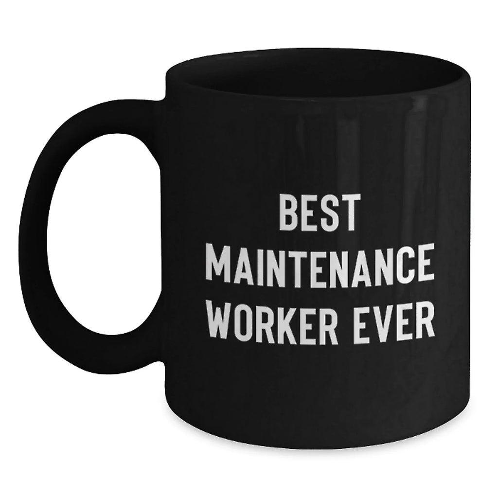 Funny Maintenance Worker Gifts from Friends - 'Best Maintenance Worker Ever' Quote Black Coffee Mugs for Men, Christmas Unique Gifts for Maintenance Worker